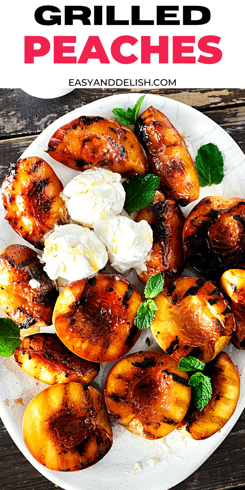 Grilled Peaches (3 Ways) - Easy and Delish