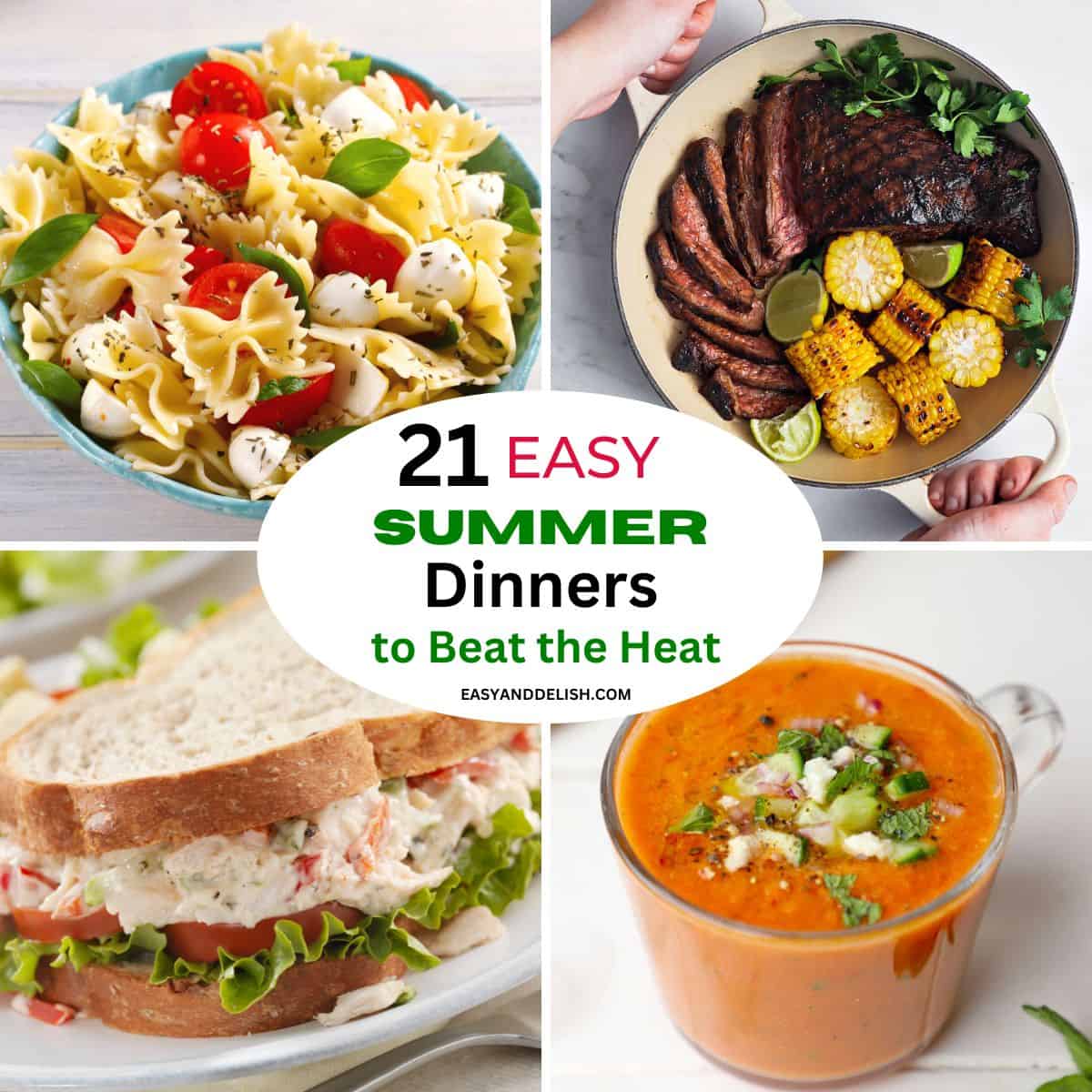 Four image-collage showing summer dinner ideas, including pasta salad, grilled steak, cold chicken salad sandwich, and gazpacho.